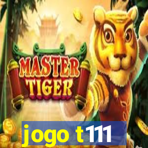 jogo t111